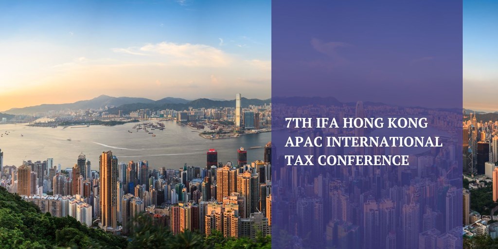 7th IFA Hong Kong 2024 Asia Pacific Regional Tax Conference IFA
